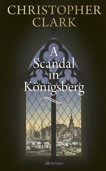 A Scandal in Königsberg - Christopher Clark 9780241767887, Verzenden, Gelezen, Christopher Clark