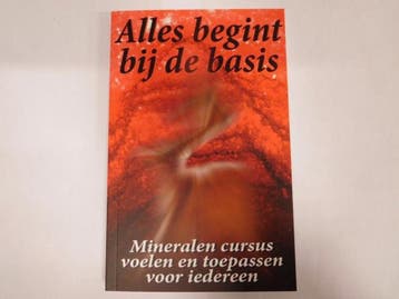 Boek: Alles begint bij de basis, Mineralen cursus voelen en, Verzenden, Zo goed als nieuw, Yvonne van de Graaf