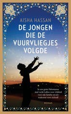 9789023961857 De jongen die de vuurvliegjes volgde, Verzenden, Gelezen, Aisha Hassan