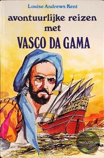 Avontuurlijke reizen met Vasco da Gama - Kent 9789000025206, Verzenden, Gelezen, Kent