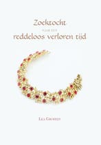 Zoektocht naar een reddeloos verloren tijd 9789464035865, Verzenden, Zo goed als nieuw, Lea Groffen