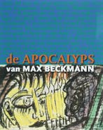 De apocalyps van Max Beckmann 9789040083853, Boeken, Verzenden, Zo goed als nieuw