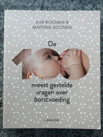 De 100 meest gestelde vragen over borstvoeding, Boeken, Verzenden, Nieuw, Opvoeding tot 6 jaar, Eva Boonen & Martine Boonen