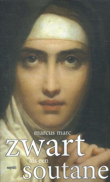 Zwart als een Soutane - Marcus Marc 9789461538963, Verzenden, Zo goed als nieuw, Marcus Marc