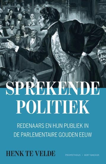 Sprekende politiek - Henk te Velde 9789035143999, Verzenden, Gelezen, Henk te Velde