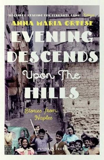 Evening Descends Upon the Hills | 9781782273356 | Anna Maria, Ophalen of Verzenden, Zo goed als nieuw, Anna Maria Ortese