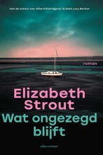 Wat Ongezegd Blijft 9789025478650 Elizabeth Strout, Ophalen of Verzenden, Nieuw, Elizabeth Strout