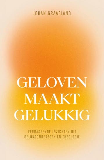 Geloven maakt gelukkig (9789043543170, Johan Graafland), Boeken, Verzenden, Nieuw
