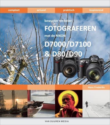 Bewuster en beter fotograferen met de Nikon D7000/D7100 en, Verzenden, Zo goed als nieuw, Hans Frederiks