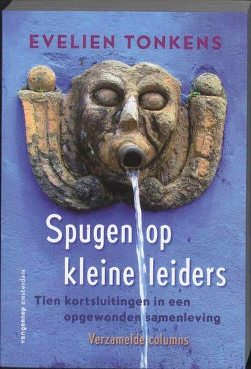 Spugen op kleine leiders - Evelien Tonkens 9789055153954, Verzenden, Gelezen, Evelien Tonkens