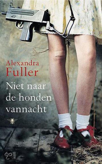 Niet naar de honden vannacht - Alexandra Fuller, Verzenden, Gelezen, Alexandra Fuller