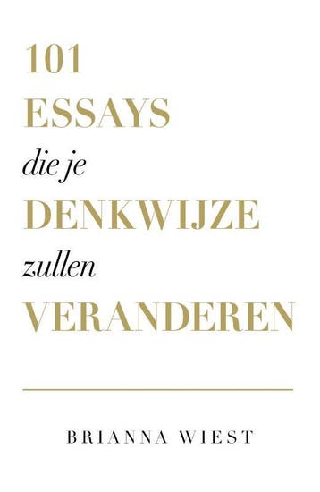101 Essays Die Je Denkwijze Zullen Veranderen | Nieuw, Ophalen of Verzenden, Nieuw, Brianna Wiest