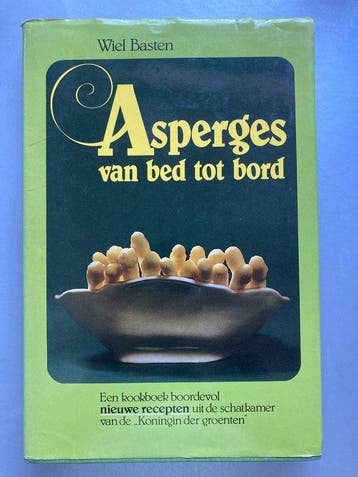Asperges van bed tot bord - Basten, Verzenden, Gelezen