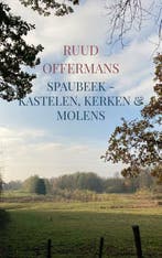 9789403650838 Spaubeek - kastelen, kerken  molens, Verzenden, Nieuw, Ruud Offermans