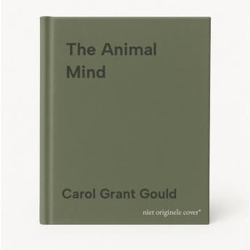 The Animal Mind - Carol Grant Gould 9780716760351, Verzenden, Zo goed als nieuw, Carol Grant Gould
