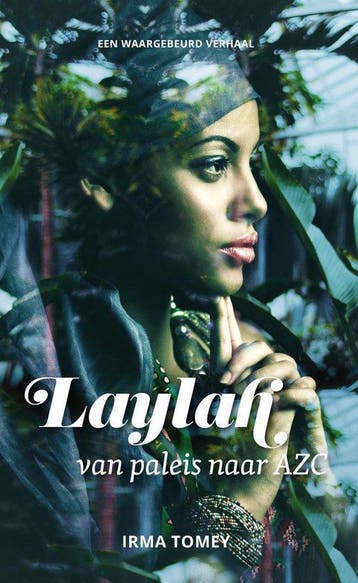 LAYLAH, van paleis naar AZC 9789464370607 Irma Torney, Verzenden, Zo goed als nieuw, Irma Torney