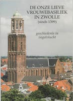 Onze Lieve Vrouwebasiliek in Zwolle, De 9789040086922, Verzenden, Zo goed als nieuw, A.J. Hendrikmann