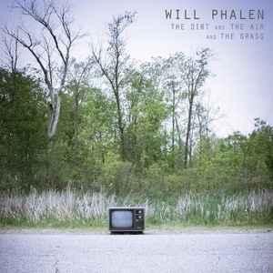 cd - Will Phalen - The Dirt And The Air And The Grass, Verzenden, Zo goed als nieuw