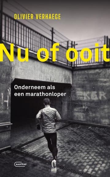 Nu Of Ooit. Onderneem Als Een Marathonloper | Nieuw, Ophalen of Verzenden, Nieuw, Olivier Verhaege