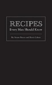 Recipes Every Man Should Know - Brian Bertoldo 9781594744747, Verzenden, Zo goed als nieuw, Brian Bertoldo