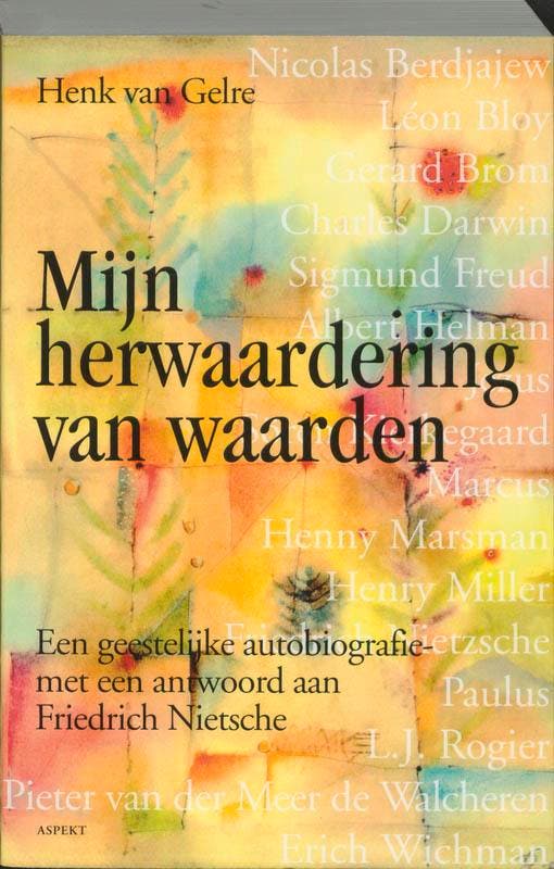 Mijn herwaardering van waarden - H. van Gelre 9789059111127, Boeken, Filosofie, Gelezen, Verzenden