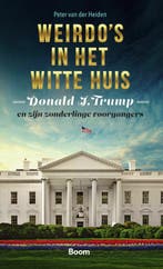 9789024433476 Weirdos in het Witte huis | Tweedehands, Verzenden, Zo goed als nieuw, Peter van der Heiden