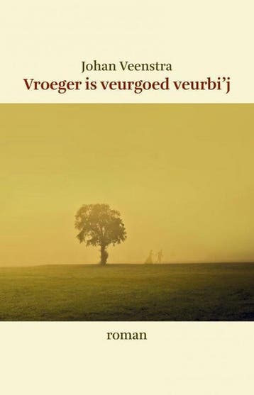 Vroeger is veurgoed veurbi`j - Johan Veenstra 9789064661945, Verzenden, Gelezen, Johan Veenstra