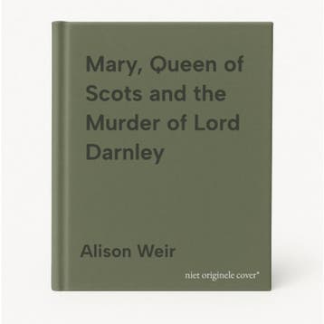 Mary, Queen of Scots and the Murder of Lord Darnley, Verzenden, Gelezen, Alison Weir