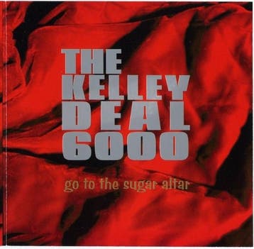 cd - The Kelley Deal 6000 - Go To The Sugar Altar, Verzenden, Zo goed als nieuw