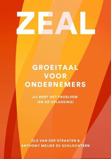Zeal - Groeitaal Voor Ondernemers | Nieuw, Ophalen of Verzenden, Nieuw, Ole Straaten; Anthony Meijer zu Schlochtern