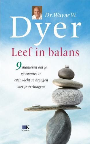 Leef in balans - Wayne W. Dyer 9789021522814, Boeken, Verzenden, Gelezen, Wayne W. Dyer