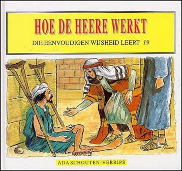 Hoe de Heere werkt / 19 / Die eenvoudigen wijsheid leert, Verzenden, Gelezen, A. Schouten-Verrips