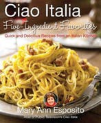 Ciao Italia Five-Ingredient Favorites 9780312377694, Verzenden, Gelezen, Mary Ann Esposito