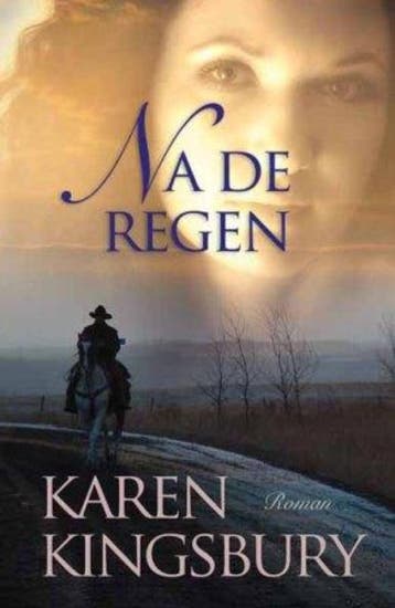 Na de regen / Cody Gunner serie / 1 - Karen Kingsbury, Verzenden, Gelezen, Karen Kingsbury
