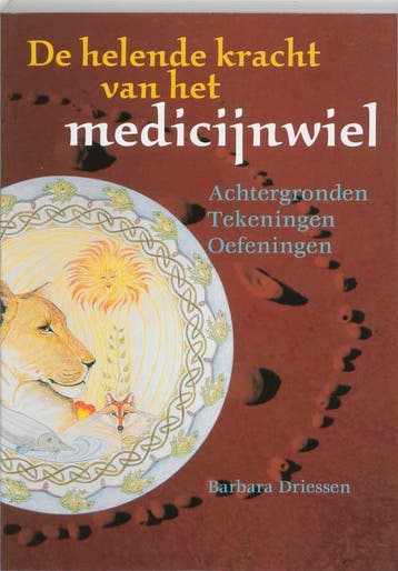 De helende kracht van het medicijnwiel - Barbara Driessen, Boeken, Verzenden, Gelezen, Barbara Driessen