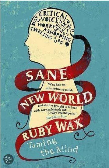 Sane New World: Taming The Mind / druk 1 - Ruby Wax, Verzenden, Gelezen, Ruby Wax