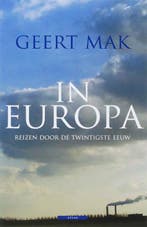 In Europa 9789045003726 Geert Mak, Boeken, Romans, Verzenden, Gelezen, Geert Mak