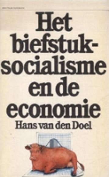 Biefstuksocialisme en de Economie - Doel 9789027458971, Verzenden, Gelezen, Doel