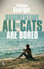 Summertime, All the Cats Are Bored 9781787703094, Verzenden, Gelezen, Philippe Georget
