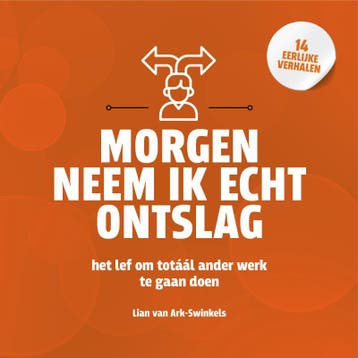 Morgen neem ik echt ontslag - Lian van Ark-Swinkels, Verzenden, Gelezen, Lian van Ark-Swinkels