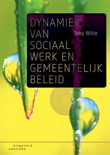 Dynamiek van sociaal werk en gemeentelijk beleid - Toby Witt, Boeken, Verzenden, Nieuw