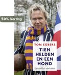 Tien helden en een hond 9789400400887 Tom Egbers, Verzenden, Zo goed als nieuw, Tom Egbers