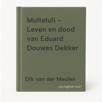 Multatuli - Leven en dood van Eduard Douwes Dekker, Verzenden, Gelezen, Dik van der Meulen