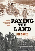 9781910702581 Paying the Land | Tweedehands, Boeken, Verzenden, Zo goed als nieuw, Joe Sacco