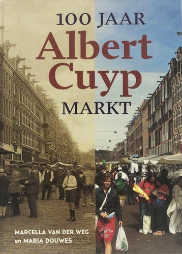 100 Jaar Albert Cuyp Markt - Van Der Weg, Verzenden, Gelezen