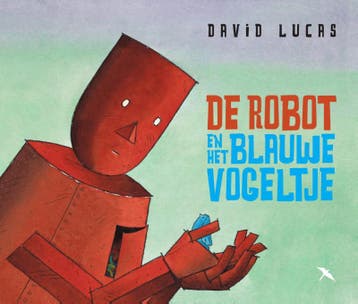 De robot en het blauwe vogeltje - David Lucas 9789492168245, Verzenden, Zo goed als nieuw, David Lucas