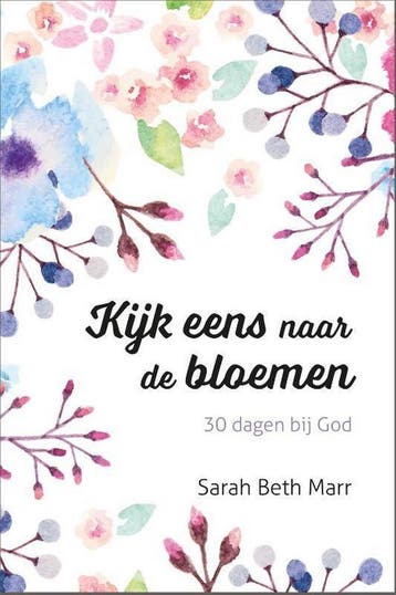 Kijk eens naar de bloemen - Sarah Beth Marr 9789492831460, Verzenden, Gelezen, Sarah Beth Marr