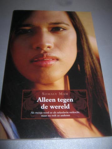 Alleen tegen de wereld - Somaly Mam 9789022564905, Verzenden, Zo goed als nieuw, Somaly Mam
