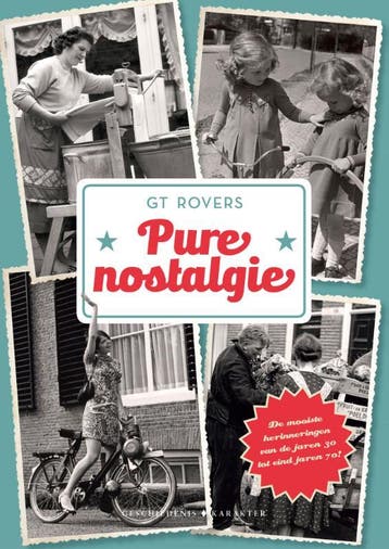Pure nostalgie - G T Rovers 9789045215204, Verzenden, Zo goed als nieuw, G T Rovers