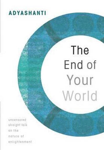 End of Your World - Adyashanti 9781591799634, Boeken, Verzenden, Zo goed als nieuw, Adyashanti